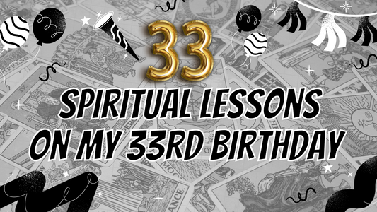 Spiritual Awakening tips and lessons learned at the age of 33 by a Tarot Reader near me Tarot Reading online