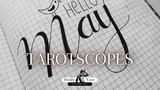 May TarotScopes (Tarot + Horoscopes) For All Zodiac Signs.