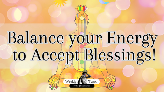 How to Balance your Energy to Attract and Accept Blessings in your life!